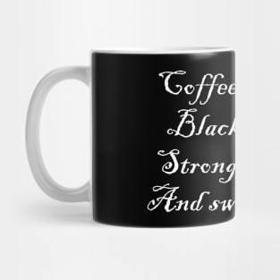 Coffee Should Be Black As Hell Strong as Death and Sweet as Love Mug